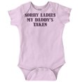 thumbnail image 1 of Funny Sorry Ladies My Daddy's Taken Romper Boys or Girls Infant Baby Brisco Brands 6M, 1 of 7
