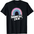 thumbnail image 1 of Funny Sounds Gay I'm In With Rainbow Flag For Pride Month T-Shirt, 1 of 4