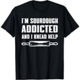 thumbnail image 1 of Funny Sourdough Pun Homemade Bread Lover T-Shirt, 1 of 3