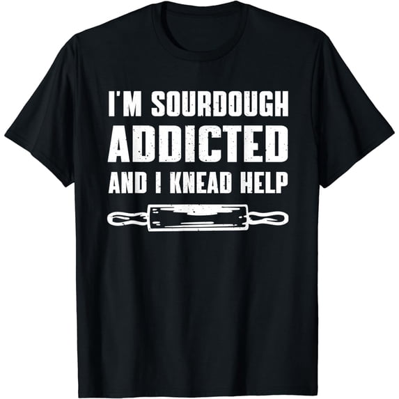 Funny Sourdough Pun Homemade Bread Lover T-Shirt