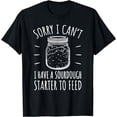 thumbnail image 1 of Funny Sourdough Starter Hobby Bread Baker T-Shirt, 1 of 4