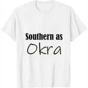 Funny Southern As Okra Gift Mimi, Gigi, Food From The South Womens T-Shirt White S