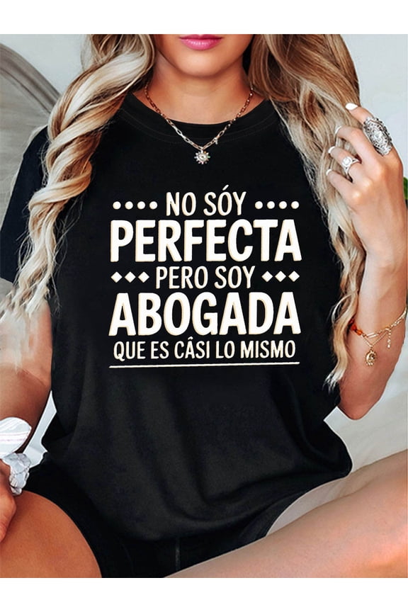 Funny Spanish Lawyer T-Shirt for Women - No Soy Perfecta Pero Soy Abogada Graphic Tee - Professional Law School Graduation Gift - Comfortable Short Sleeve Apparel