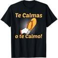 thumbnail image 1 of Funny Spanish Mother Mom Expression Te Calmas O Te Calmo T-Shirt, 1 of 4