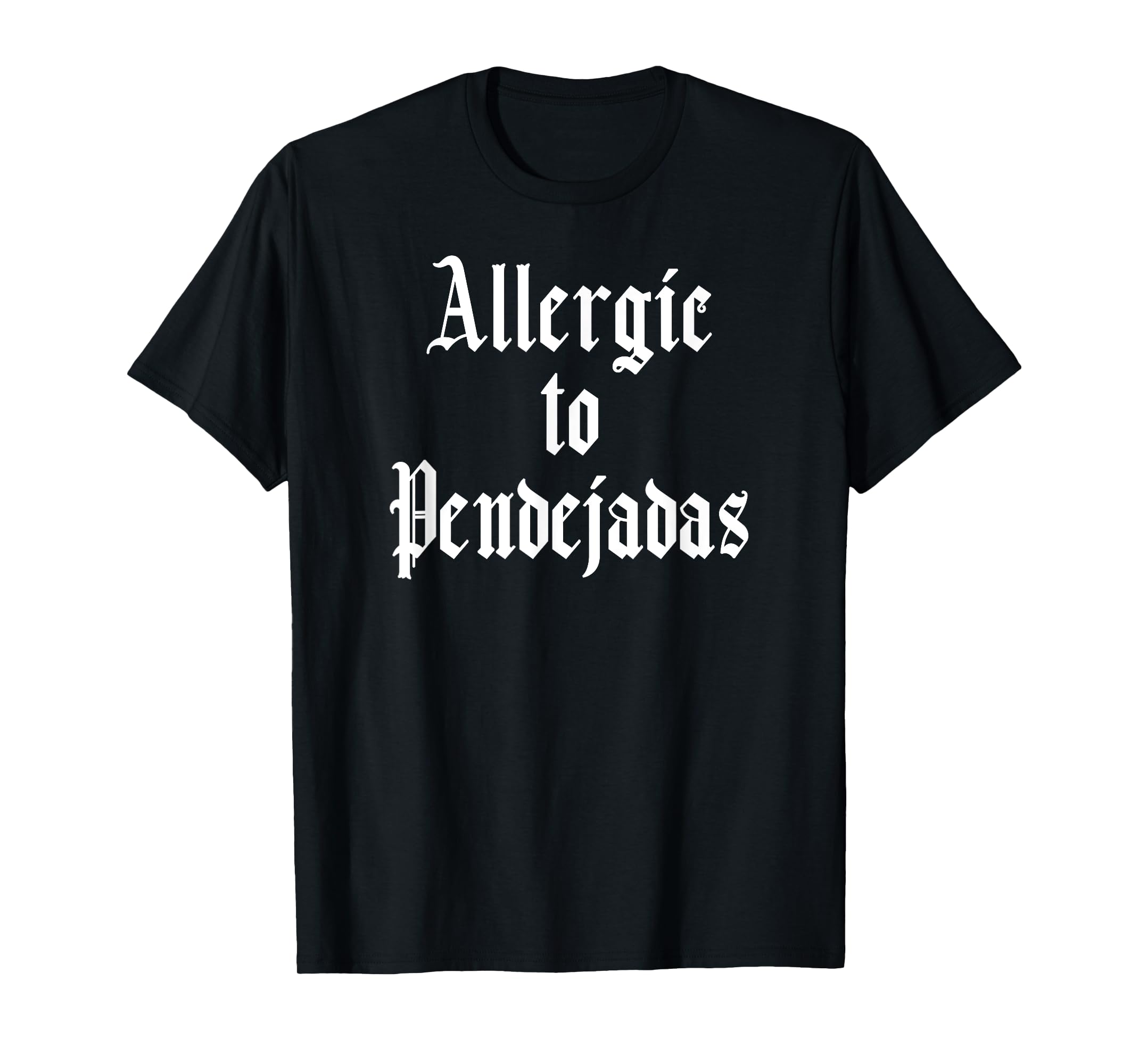 Funny Spanish Tshirt Allergic to Pendejadas Slang Tee