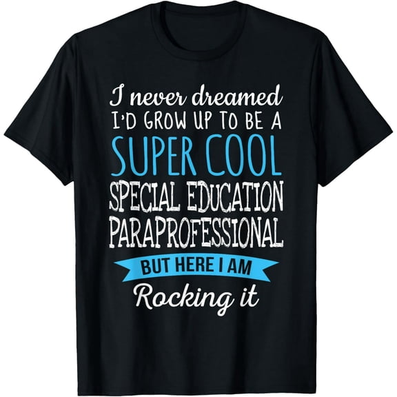 Funny Special Education Paraprofessional Quote Unisex Short Sleeve T-Shirt