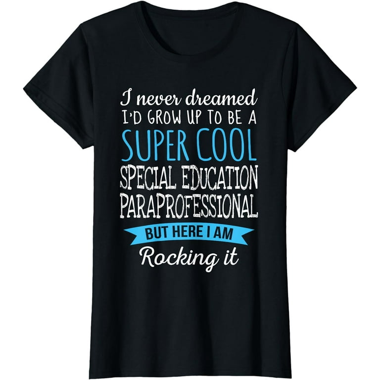Paraprofessional Educators T-Shirt Funny Para Gift Tshirts Paraprofessional Educators T-Shirt Funny Para Gift Tshirts