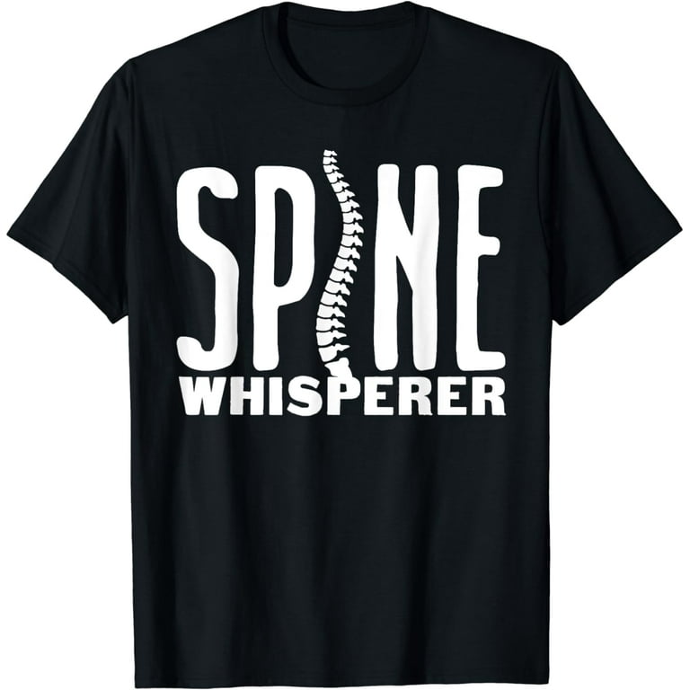 Spine Whisperer Chiropractor Funny Gift T-Shirt Spine Whisperer Chiropractor Funny Gift T-Shirt