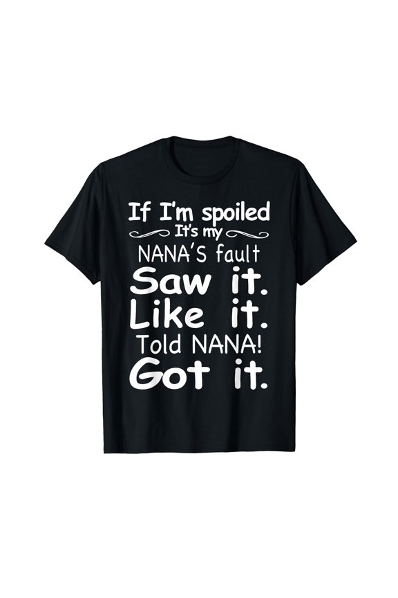 Funny Spoiled Grandkids Saying T-Shirt for Nana Lovers - Whimsical Design