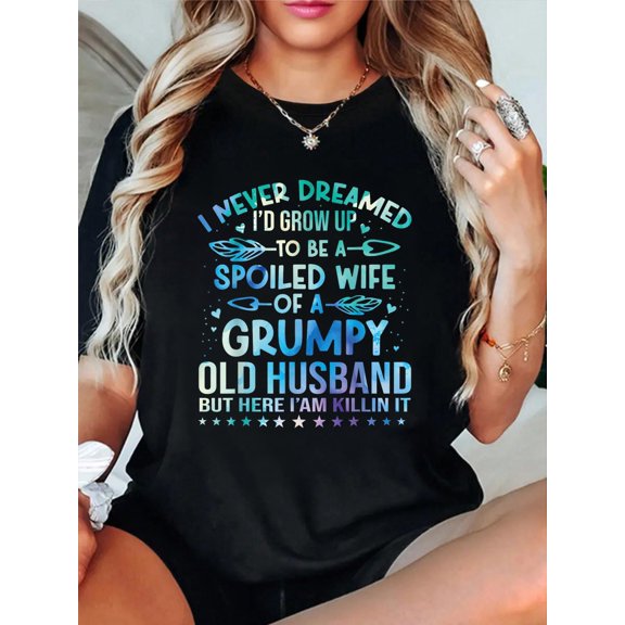 Funny Spoiled Wife Art For Women Girls Grumpy Old Husband T-Shirt casual short sleeve crew neck cotton tee tops for women