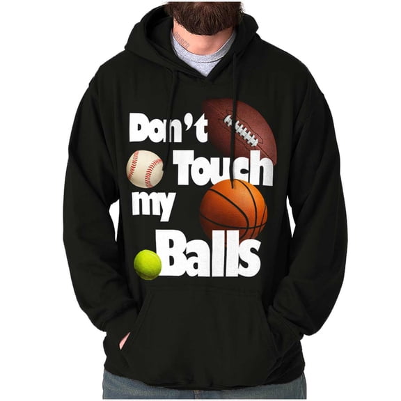 Funny Sports Don't Touch My Balls Hoodie Hooded Sweatshirt Men Brisco Brands L