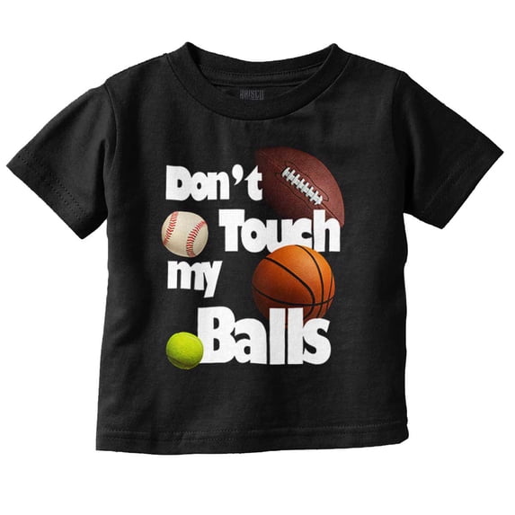Funny Sports Don't Touch My Balls Youth T Shirt Tee Boys Infant Toddler Brisco Brands 6M