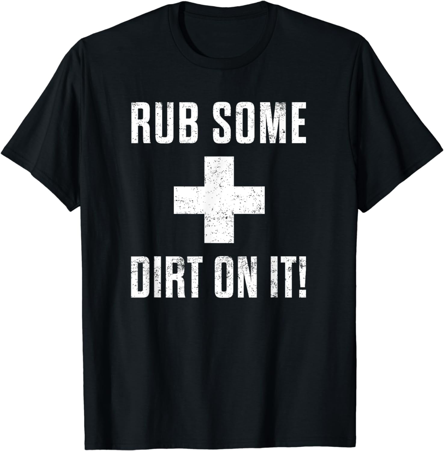 Funny Sports Meme Rub Some Dirt On It for Coach or Dad TShirt