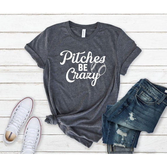 Funny Sports Shirt, Game Day Shirt, Softball Mom Shirt, Sports Mom T-shirt, Softball Coach Gift, PItches Be Crazy Shirt, Baseball Mom Gift
