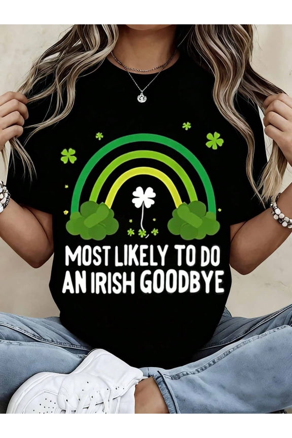 Funny St. Patrick's Day T-Shirt Most Likely To Do An Irish Goodbye Shamrock Rainbow Graphic Tee for Adults