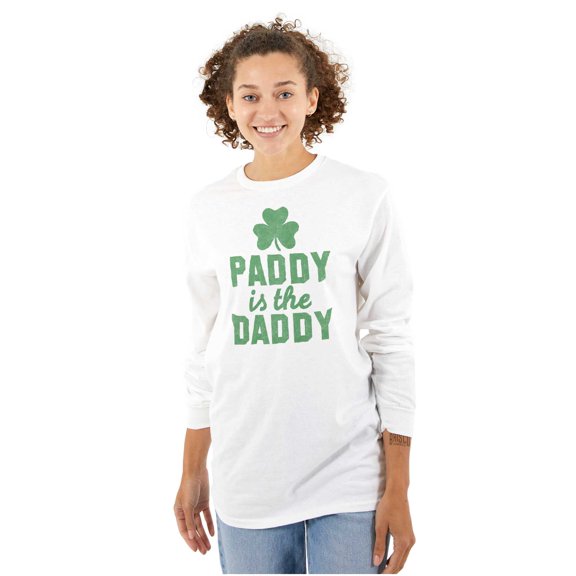 Funny St Patricks Paddy is the Daddy Women's Long Sleeve T Shirt Brisco Brands S