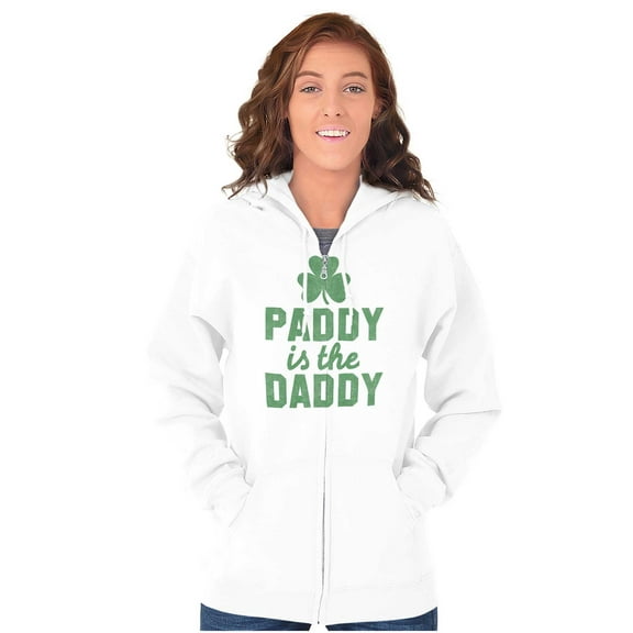Funny St Patricks Paddy is the Daddy Zip Hoodie Sweatshirt Women Brisco Brands X