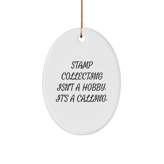 Funny Stamp Collecting Gifts for Men, Christmas Unique Oval Ornament, Gifts from Friends, Stamp Collecting Isn't A Hobby. It's A Calling., Handmade Oval Decor for Home