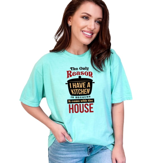 Funny Statement About Kitchen Ownership, Chalky Mint Comfort Colors T-Shirt, XL