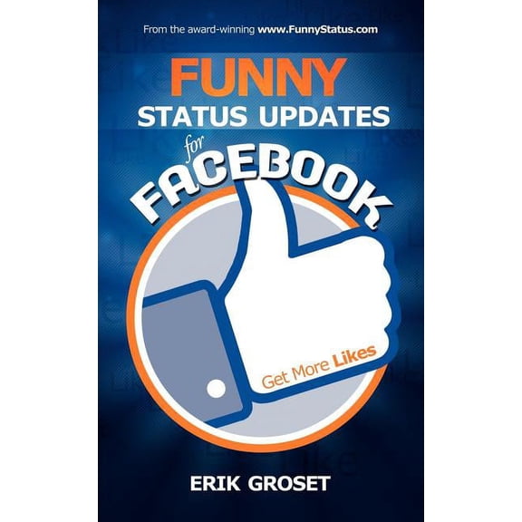 Funny Status Updates for Facebook: Get More Likes, (Paperback)