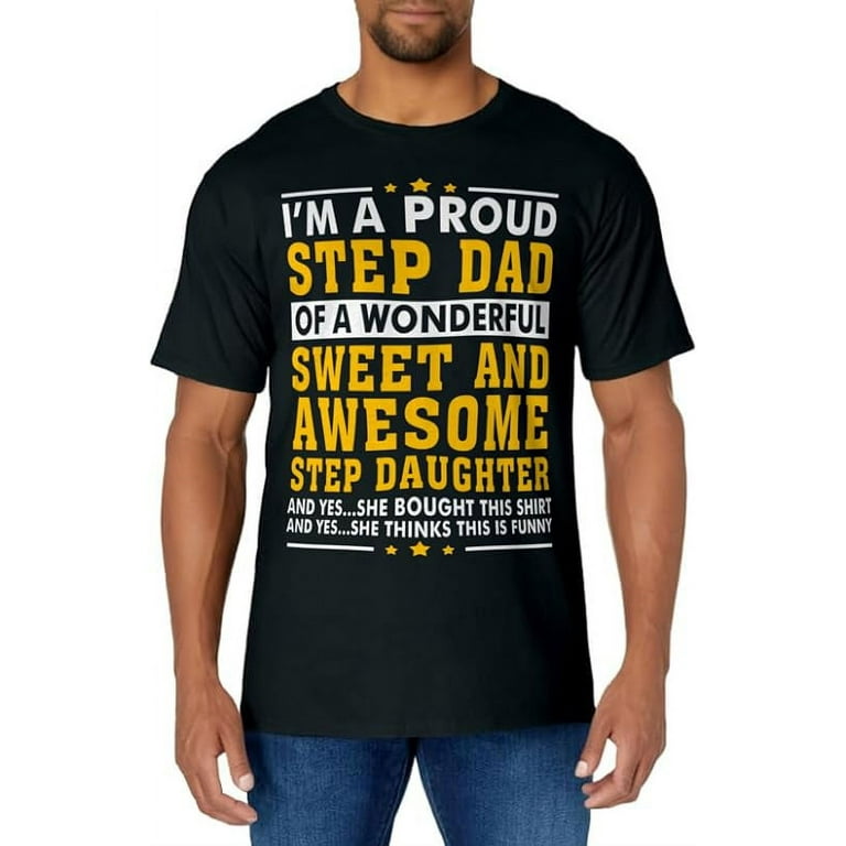 Funny Step Dad Shirt Fathers Day Gift Step Daughter Stepdad Funny Step Dad Shirt Fathers Day Gift Step Daughter Stepdad