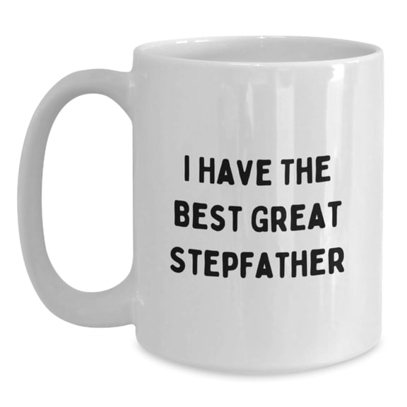 Funny Stepfather Gifts from Men to Their Great Stepfather - White Coffee Mug - I 'Have The Best' Christmas Unique Gifts