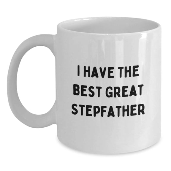Funny Stepfather Gifts from Men to Their Great Stepfather - White Coffee Mug - I 'Have The Best' Christmas Unique Gifts