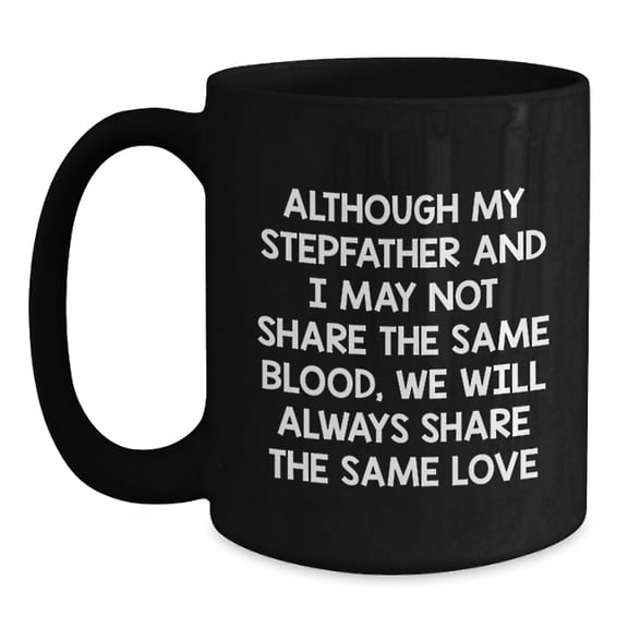 Funny Stepfather Quotes Black Coffee Mugs, Gifts for Stepfather from Family, Unique Christmas Unique Gifts for Men