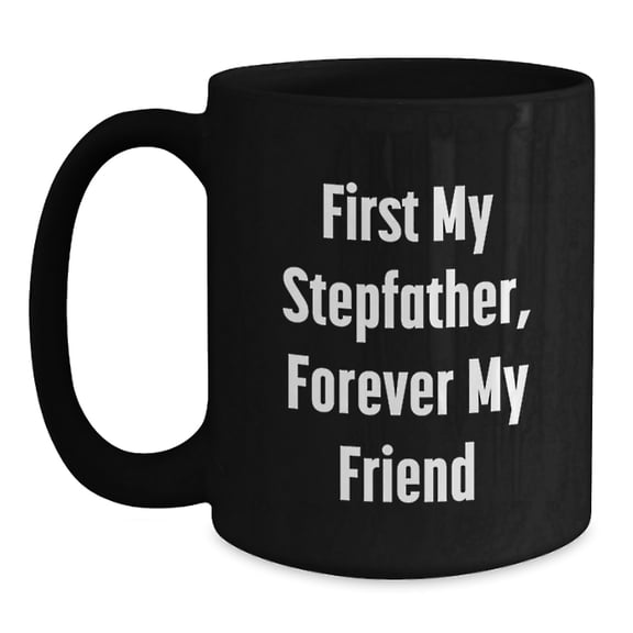 Funny Stepfather Quotes, Gifts for Stepfather from Family on Christmas Unique Gifts, 11oz or 15oz Black Coffee Mug