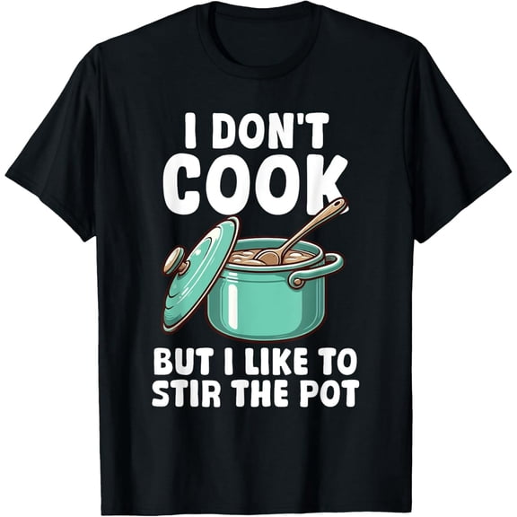 Funny Stir The Pot Kitchen Joke for Unisex Short Sleeve Graphic T-Shirt