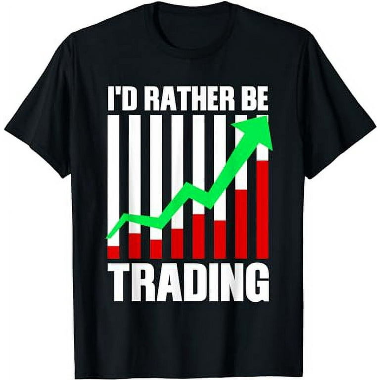 Stock Market Trading Gift T-Shirt For Men And Women Traders Stock Market Trading Gift T-Shirt For Men And Women Traders