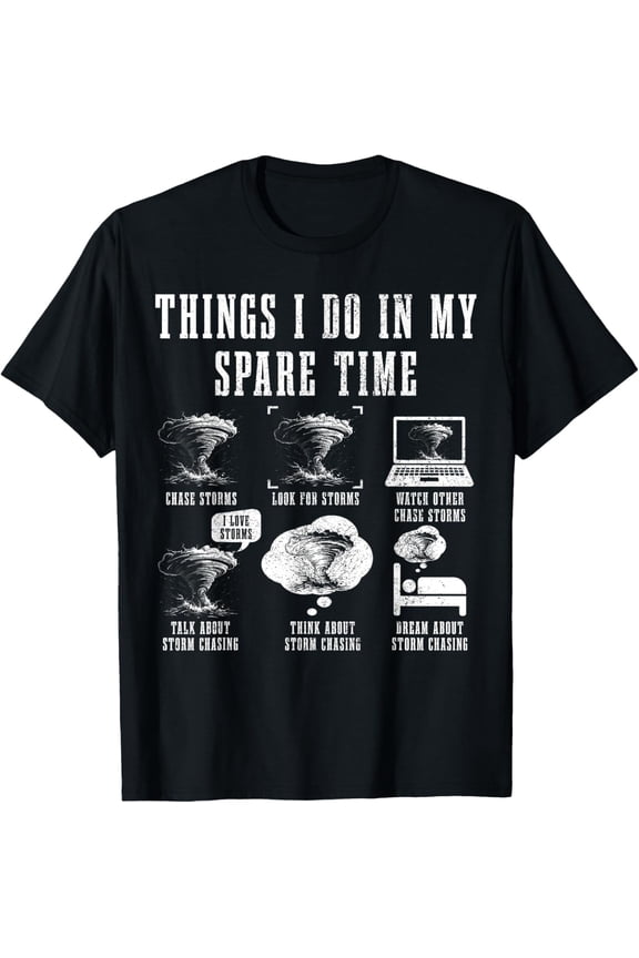 Funny Storm Chaser Things I Do In My Spare Time Retro Graphic Tee Shirt Weather Enthusiast Tornado Hunter Distressed Apparel For Men Women