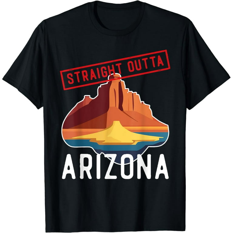 Straight Outta Arizona T-Shirt Straight Outta Arizona T-Shirt