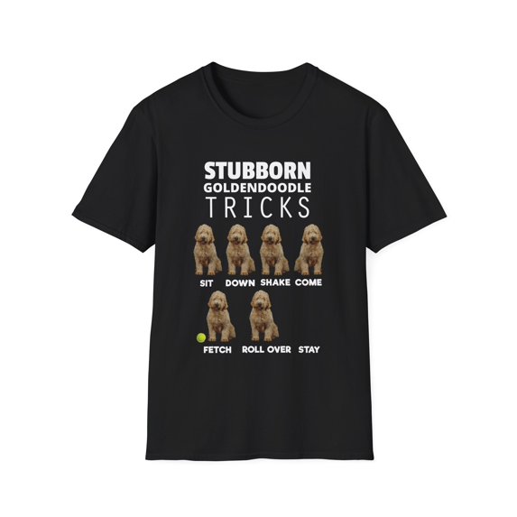 Funny Stubborn Goldendoodle Tricks Graphic Men Women Humorous Cute Doodle Dog Dad Lovers Gift Unisex Softstyle T-Shirt