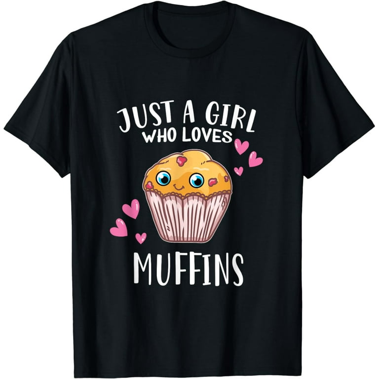 Funny Just A Girl Who Loves Baking T-Shirts For Cupcake Girl Funny Just A Girl Who Loves Baking T-Shirts For Cupcake Girl
