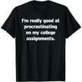 thumbnail image 1 of Funny Student College Procrastinating Joke Studying Quiz LOL T-Shirt, 1 of 3