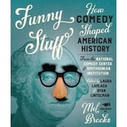 Funny Stuff How Comedy Shaped American History, Hardcover