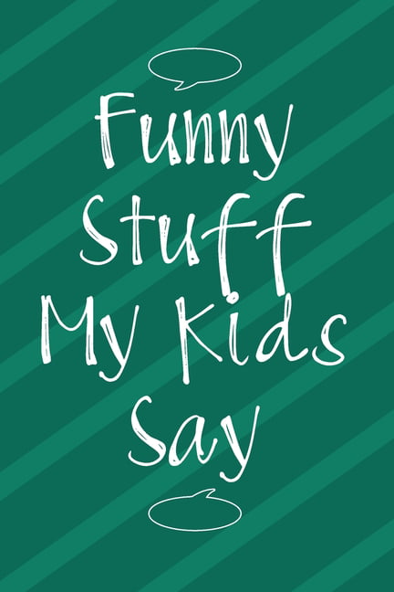 Funny things my kids say #9