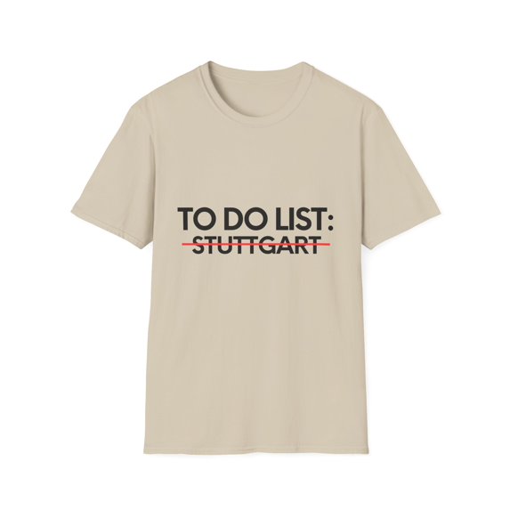 Funny Stuttgart Sarcasm Novelty Traveling Men Women | Inspiring Vacations To Do List Stuttgart City Travel Tourists Unisex Softstyle T-Shirt