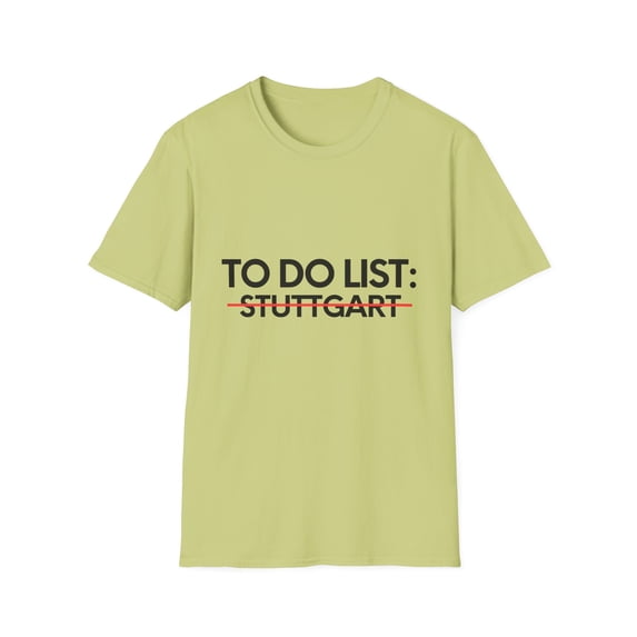Funny Stuttgart Sarcasm Novelty Traveling Men Women | Inspiring Vacations To Do List Stuttgart City Travel Tourists Unisex Softstyle T-Shirt