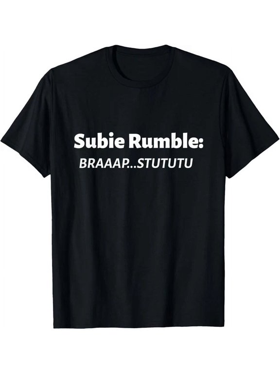 Funny Subie Rumble Braaaap...Stututu T-Shirt Unisex S-5XL Hot Trending Shirt, not genuine