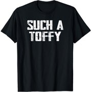 Funny - Such A Toffy T-Shirt