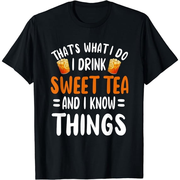 Funny Sweet Tea Outfit Refreshing Tea Drinker Quote T-Shirt