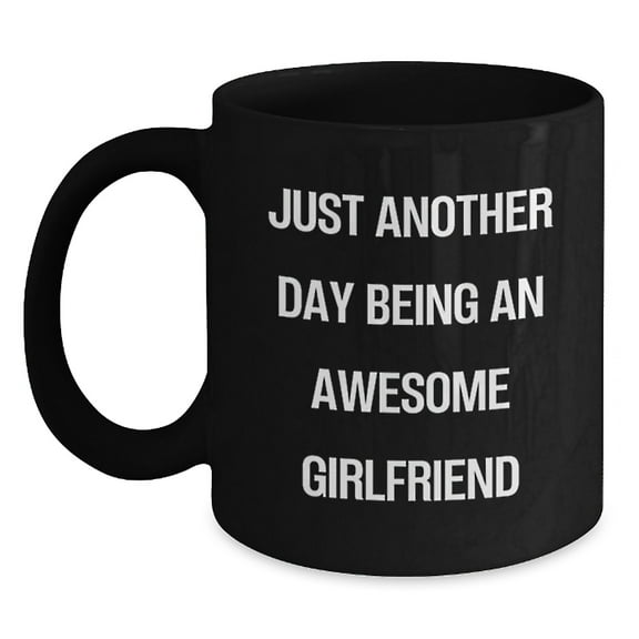 Funny Sweetheart Gifts from Men to Sweetheart, Black Coffee Mugs for Christmas, 'Just Another Day Being An Awesome Sweetheart' Quote