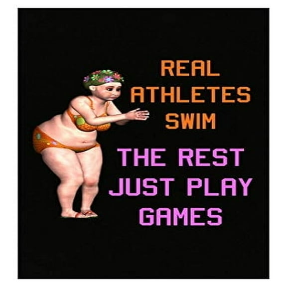 Funny Swimming Poster - Real Athletes Swim, Others Just Play Games Humor Art