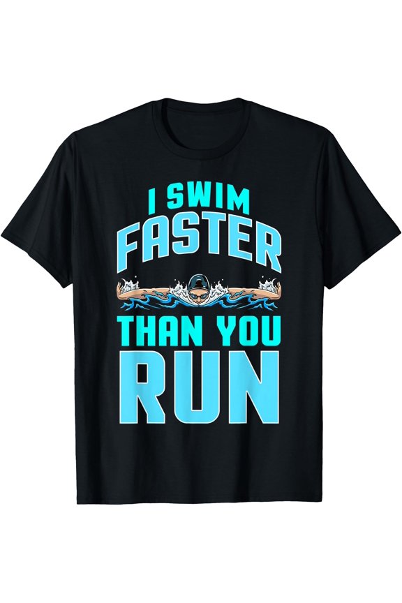 Funny Swimming Swimmer Joke Team I Swim Faster Than You Run T-Shirt, Vintage Birthday Gift