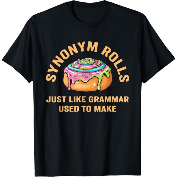 Funny Synonym Rolls Joke Cinnamon Rolls Grammar Pun Teacher Kids Boys Girls T-shirt