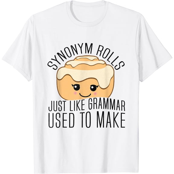 Funny Synonym Rolls Joke Cinnamon Rolls Grammar Pun Teacher T-Shirt, Unisex T-Shirt