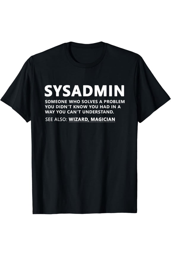 Funny Sysadmin Admin Meaning Sysadmin Noun T-Shirt