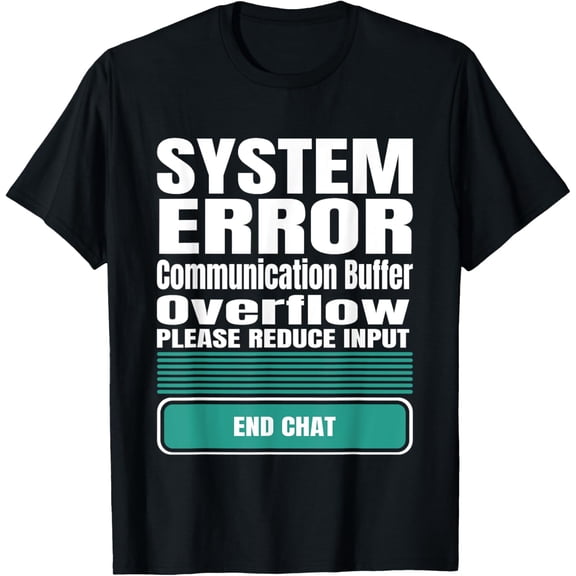 Funny System Error: Communication Buffer Overflow T-Shirt